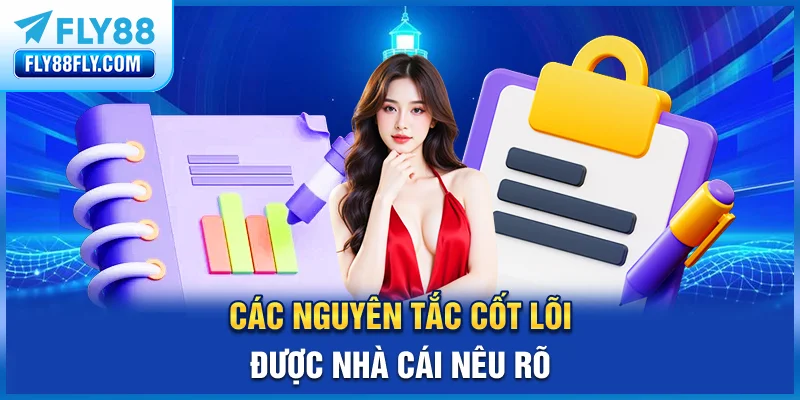Các nguyên tắc cốt lõi được nhà cái nêu rõ