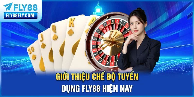 Giới thiệu chế độ tuyển dụng FLY88 hiện nay
